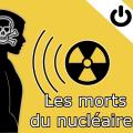 Hiroshima, Tchernobyl, Fukushima... Les morts du nucléaire